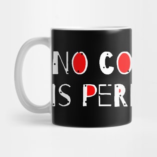 No Condition Is Permanent Quote Mug